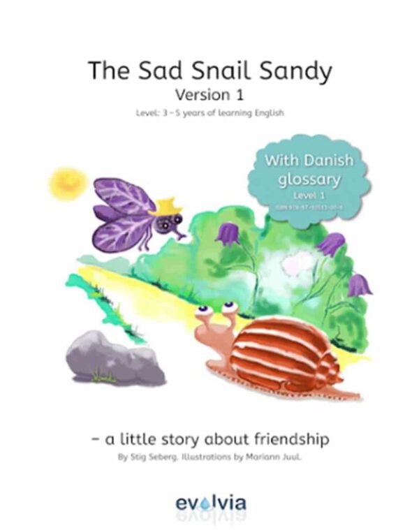 The Sad Snail Sandy, LEVEL 1 with Danish Glossary