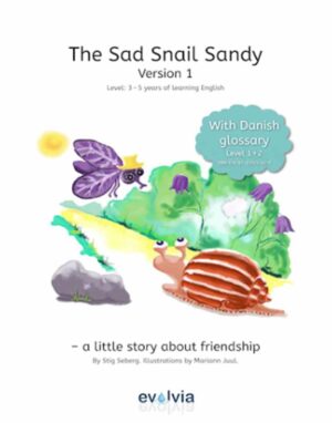 The Sad Snail Sandy, LEVEL 1+2 with Danish Glossary