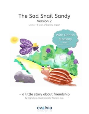 The Sad Snail Sandy, LEVEL 2 with Danish Glossary